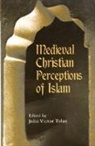 John Victor Tolan, John Victor Tolan - Medieval Christian Perceptions of Islam