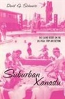 David G Schwartz, David G. Schwartz, Schwartz David G., David Schwartz G - Suburban Xanadu
