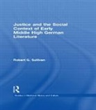 Robert G. Sullivan - Justice and the Social Context of Early Middle High German Literature