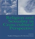 Stephen Green Ellingson, Stephen Ellingson, Ellingson Stephen, M Christian Green, M. Christian Green, Green M. Christian - Religion and Sexuality in Cross-Cultural Perspective