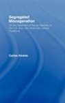 Carlos Hiraldo, Hiraldo Carlos - Segregated Miscegenation