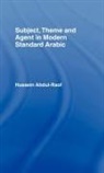 Hussein Abdul-Raof, Hussein (University of Leeds Abdul-Raof, Abdul-Raof Hussein - Subject, Theme and Agent in Modern Standard Arabic