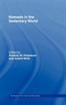 Anatoly M. Khazanov, Anatoly M. Wink Khazanov, Andre Wink, Wink Andre - Nomads in the Sedentary World