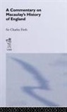 Sir Charles Harding Firth - Commentary on Macaulay''s History of England