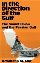 Mordechai Abir, Mordechai Yodfat Abir, Aryeh Yodfat - In the Direction of the Gulf