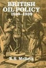 B S McBeth - British Oil Policy 1919-1939