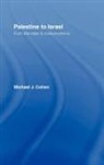 Michael J Cohen, Michael J. Cohen - Palestine to Israel
