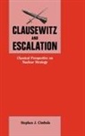 Stephen J. Cimbala, Cimbala Stephen J. - Clausewitz and Escalation