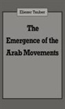 Eliezer Tauber, Tauber Eliezer - Emergence of the Arab Movements