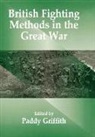 Paddy Griffith, Paddy Griffith, Griffith Paddy - British Fighting Methods in the Great War