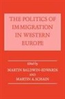 Martin Schain Baldwin-Edwards, Martin Baldwin-Edwards, Martin A Schain, Martin A. Schain - Politics of Immigration in Western Europe