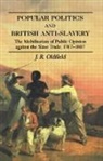 J.R. Oldfield - Popular Politics and British Anti-Slavery