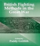 Paddy Griffith, Paddy Griffith, Griffith Paddy - British Fighting Methods in the Great War