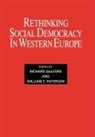 Richard Paterson Gillespie, Richard Gillespie, Gillespie Richard, William E. Paterson, Paterson William E. - Rethinking Social Democracy in Western Europe