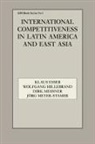 Klaus Hillebrand Esser, Klaus Esser, Esser Klaus, Wolfgang Hillebrand, Hillebrand Wolfgang, Dirk Messner... - International Competitiveness in Latin America and East Asia