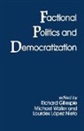 Richard Nieto Gillespie, Richard Gillespie, Lourdes Lopez Nieto, Nieto Lourdes Lopez, Michael Waller, Waller Michael - Factional Politics and Democratization