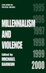 Michael Barkun, Michael Barkun, Barkun Michael - Millennialism and Violence