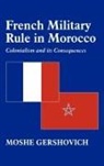 Moshe Gershovich, Gershovich Moshe - French Military Rule in Morocco