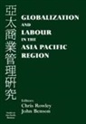 John (University of Wolverhampton Benson, John Rowley Benson, John Benson, Chris Rowley - Globalization and Labour in the Asia Pacific