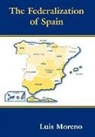 Luis Moreno, Luis (Spanish National Research Council (C Moreno, Moreno Luis - Federalization of Spain