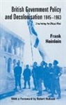 Frank Heinlein, Heinlein Frank - British Government Policy and Decolonisation, 1945-63