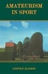 Lincoln Allison, Lincoln (University of Warwick Allison, Allison Lincoln - Amateurism in Sport