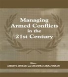 Adekeye Sriram Adebajo, Adekeye Adebajo, Chandra Lekha Sriram - Managing Armed Conflicts in the 21st Century