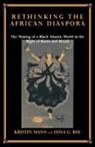 Edna G. Mann Bay, Edna G Bay, Edna G. Bay, Kristin Mann - Rethinking the African Diaspora