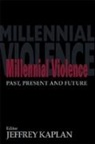 Jeffrey Kaplan, Jeffrey Kaplan, Kaplan Jeffrey - Millennial Violence