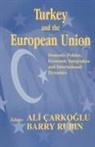 Ali Rubin Carkoglu, Ali Carkoglu, Carkoglu Ali, Barry Rubin, Rubin Barry - Turkey and the European Union