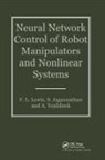 S. Jagannathan, F W Lewis, F W Jagannathan Lewis, A Yesildirak - Neural Network Control of Robot Manipulators and Non-Linear Systems