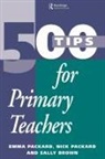 Sally Brown, Sally (Leeds Metropolitan University Brown, Brown Sally, Emma Packard, Emma Packard Packard, Nick Packard... - 500 Tips for Primary School Teachers