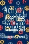 Elizabeth Peirce, Peirce Elizabeth - Activity Assemblies for Multi-Racial Schools 5-11