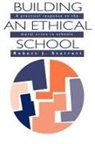 Robert J Starratt, Robert J. Starratt, Starratt Robert J. - Building an Ethical School