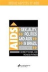Herbet Daniel, Herbet Parker Daniel, Daniel Herbet, Richard Parker - Sexuality, Politics and Aids in Brazil