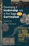 Mike Harrison, Mike Harrison - Developing a Leadership Role Within the Key Stage 2 Curriculum