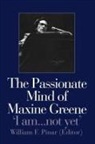 William F. Pinar, William F. Pinar, Pinar William F. - Passionate Mind of Maxine Greene