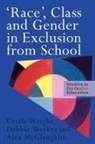 Alex McGlaughlin, Alex Weekes Mcglaughlin, McGlaughlin Alex, Debbie Weekes, Weekes Debbie, Cecile Wright... - ''Race'', Class and Gender in Exclusion From School
