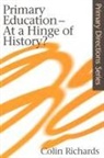 Colin Richards - Primary Education At a Hinge of History