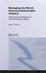 John P. Tuman, Tuman John P. - Reshaping the North American Automobile Industry