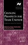 Peter (Rmit University Fairbrother, Peter Fairbrother, Fairbrother Peter, Gerard Griffin, Griffin Gerard - Changing Prospects for Trade Unionism