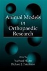 Yuehuei H. (Medical University of South Caroli An, Yuehuei H. Freidman An, Yuehuei H An, Yuehuei H. An, An Yuehuei H., Richard J Freidman... - Animal Models in Orthopaedic Research