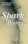 Eduard M. Bazelyan, Eduard M. (Krzhizhanovsky Power Eng Mosc Bazelyan, Bazelyan Eduard M., Yuri P. Raizer, YuriP. Raizer, Raizer Yuri P. - Spark Discharge