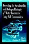 Thomas P. Simon, Thomas P. Simon, Simon Thomas P. - Assessing the Sustainability and Biological Integrity of Water