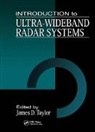James D. Taylor, James D. Taylor, Taylor James D. - Introduction to Ultra-Wideband Radar Systems