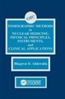 Bhagwat D. Ahluwalia, Ahluwalia Bhagwat D. - Tomographic Methods in Nuclear Medicine