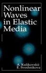 A.G. Kulikovskii, A.g. Sveshnikova Kulikovskii, Elena I. Sveshnikova - Nonlinear Waves in Elastic Media