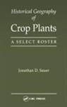 Jonathan D. Sauer, Sauer Jonathan D. - Historical Geography of Crop Plants