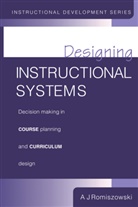 A J Romiszowski, A. J. Romiszowski - Designing Instructional Systems