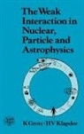 K. Grotz, Grotz K. - Weak Interaction in Nuclear, Particle, and Astrophysics
